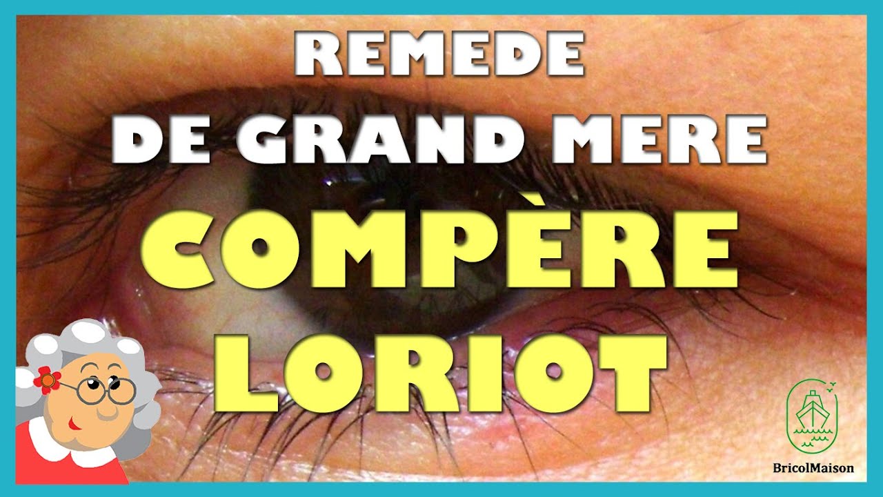 Comp&egrave;re loriot rem&egrave;de grand m&egrave;re