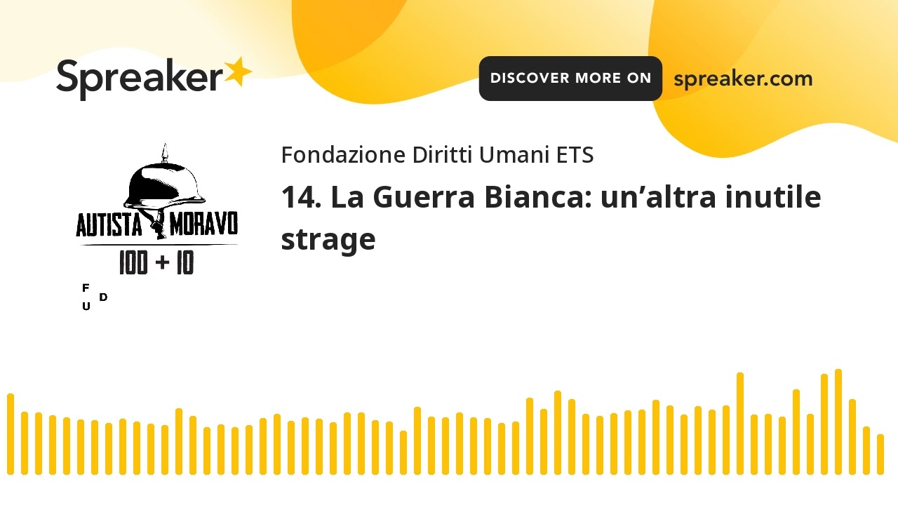 14. La Guerra Bianca: un’altra inutile strage