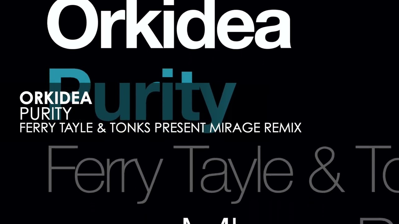 Orkidea - Purity (Ferry Tayle & Tonks pres. Mirage Remix)