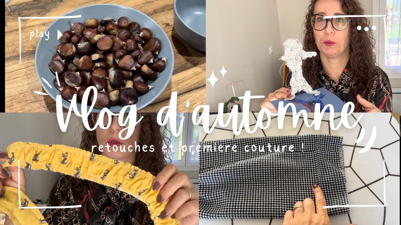 Vlog d’automne : Retouches et premiers projets !