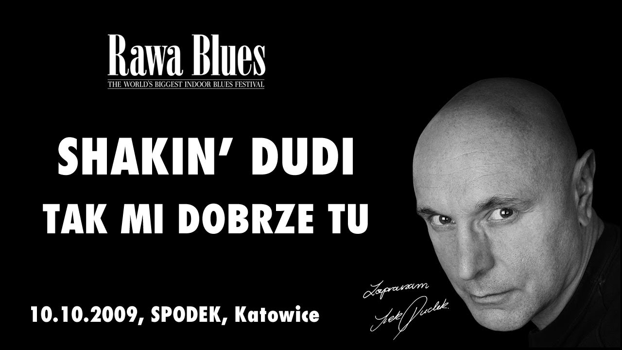 Shakin Dudi - Tak dobrze mi tu (live)