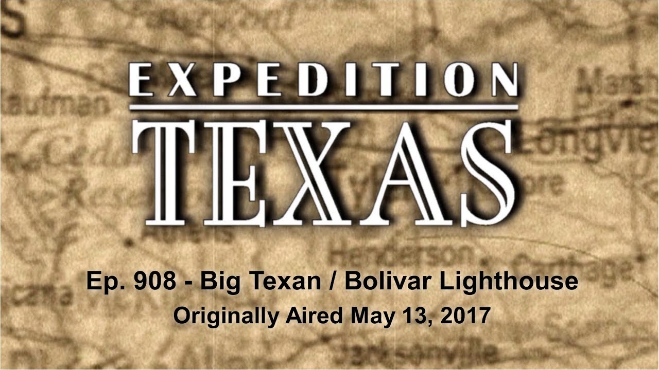 Expedition Texas - Episode 908 - Big Texan and Bolivar Lighthouse