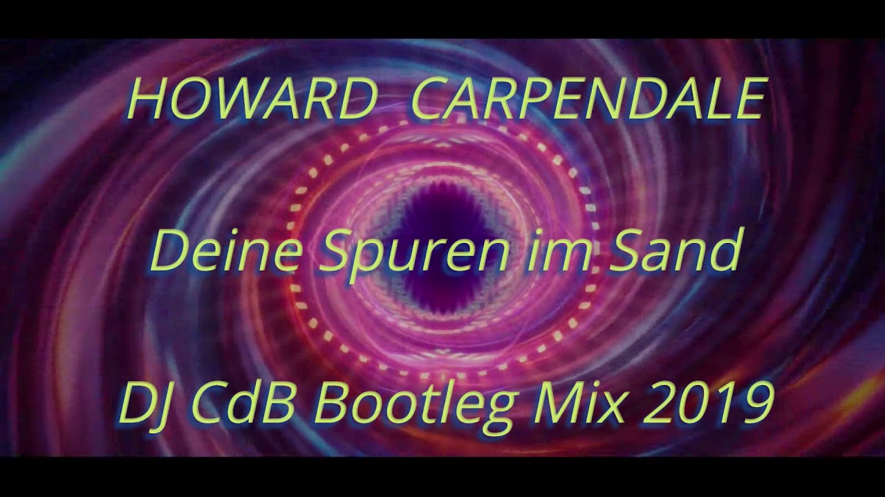 Howard Carpendale - Deine Spuren im Sand (DJ CdB Bootleg Mix 2019)