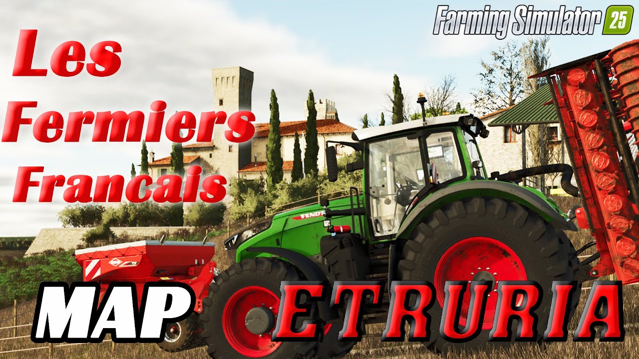 LIVE FS25  | LES FERMIERS FRANCAIS MAP ETRURIA  |  FARMING SIMULATOR 25
