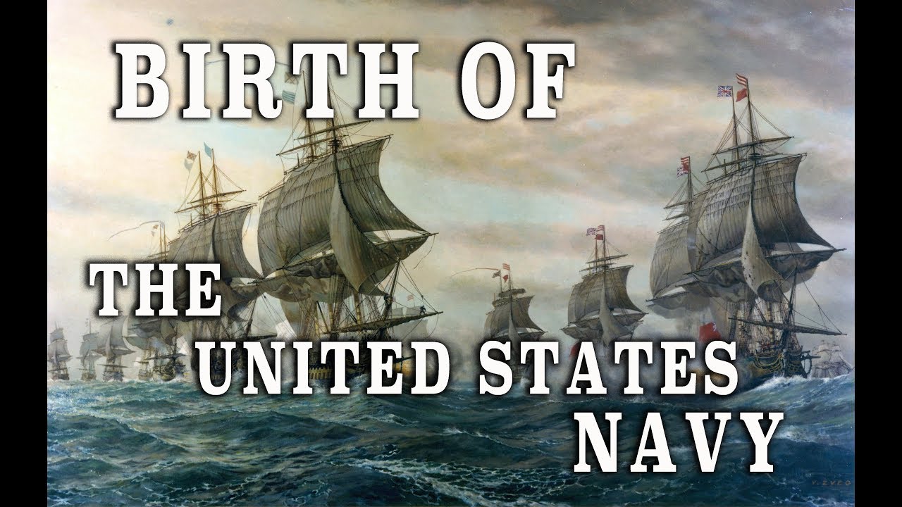The Birth of the United States Navy - 1775 to 1799