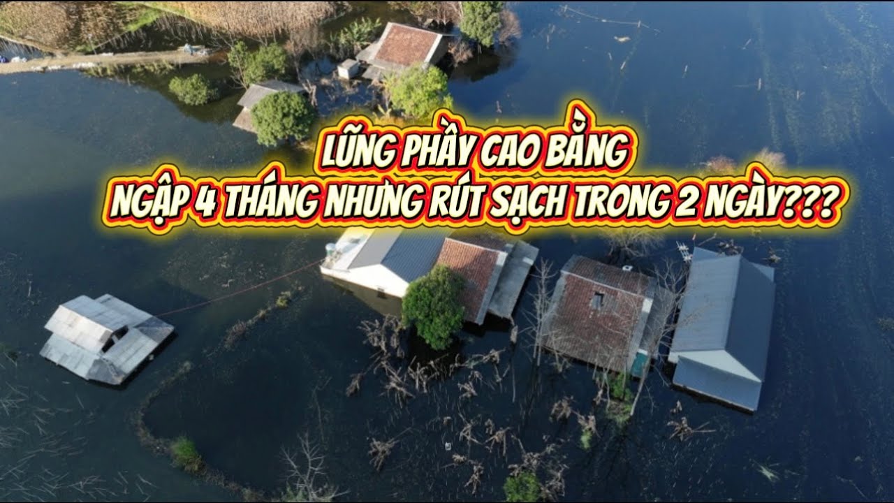 Lũng Phầy Cao Bằng, cả xóm ngập 4 tháng trong nước mưa mà chỉ sau 2 ngày thì lại rút hết sạch????