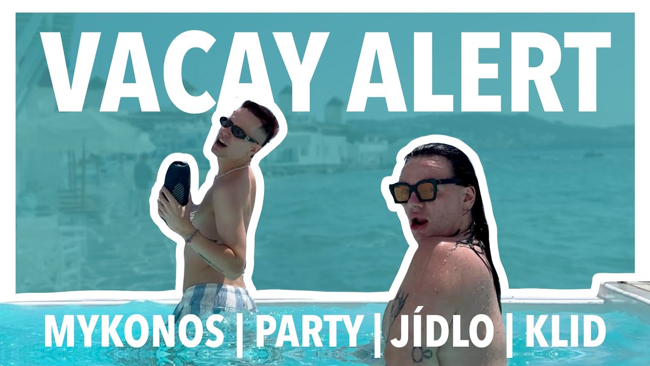 VACAY ALERT - Mykonos, party, jídlo a klid!