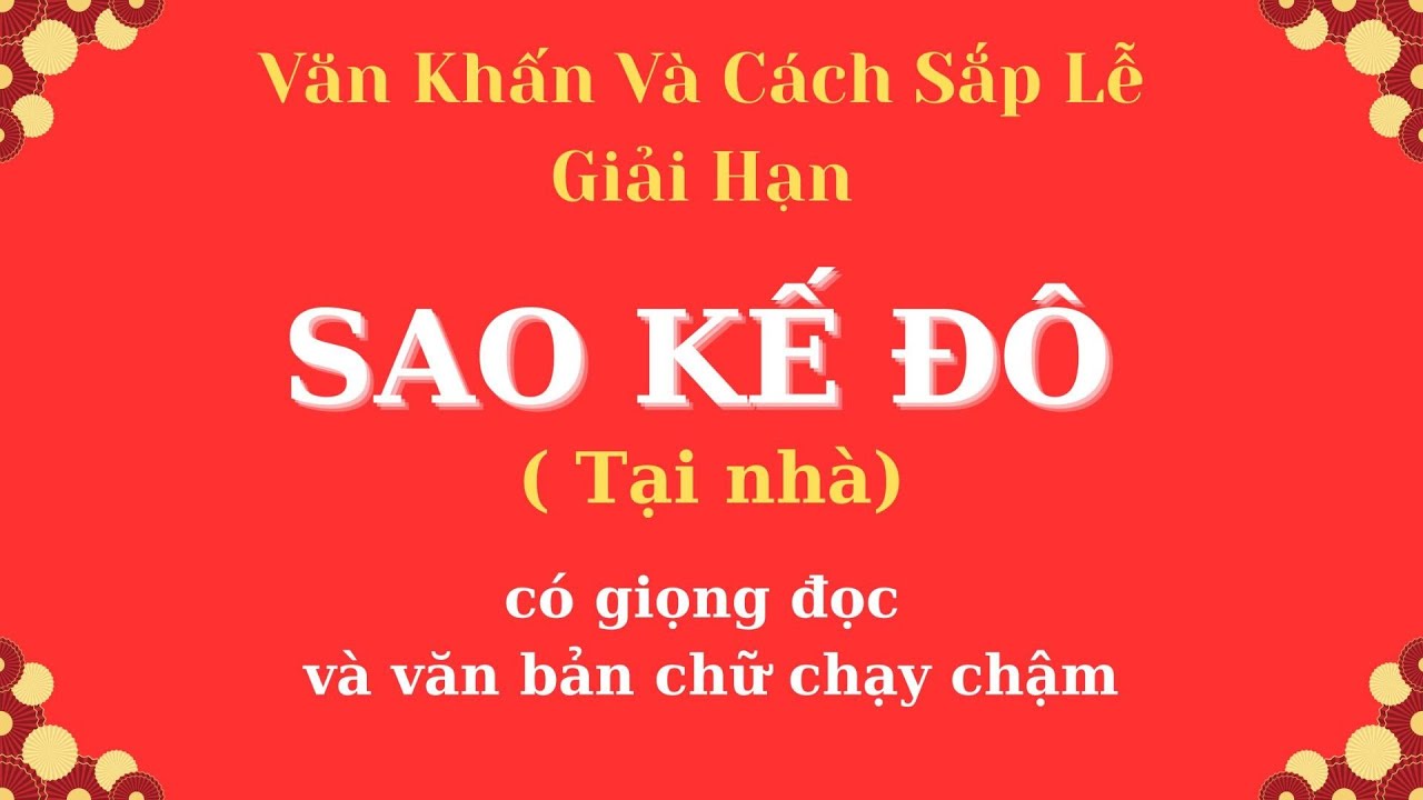 SAO KẾ ĐÔ: Cách Sắp Lễ, Bài Văn Khấn CHUẨN NHẤT Giúp Giải Hạn, Cầu May Mắn – Nguyễn Vân Channel