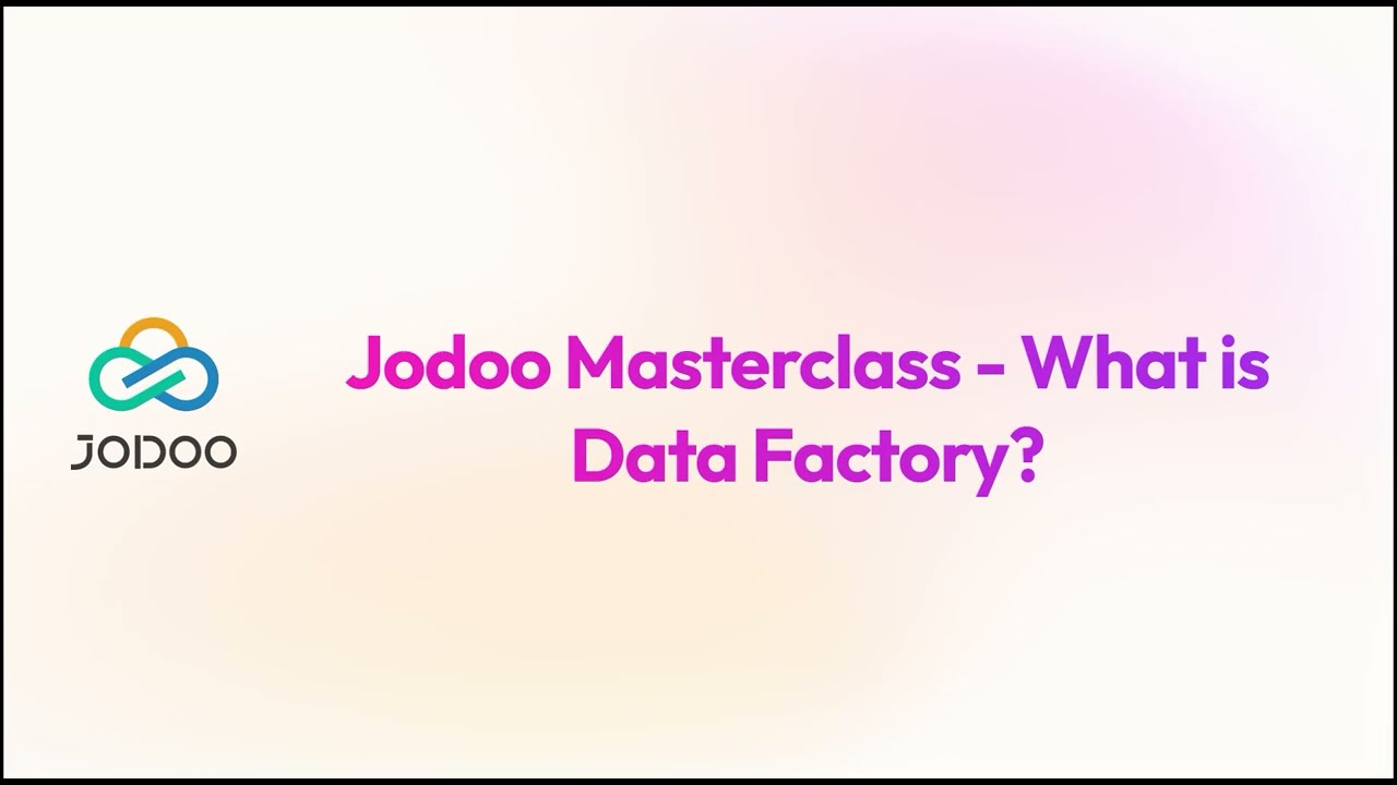 Jodoo Masterclass - What is Data Factory？