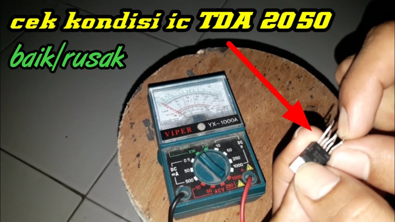 cara cek kondisi ic TDA 2050 masih bagus atau sudah rusak