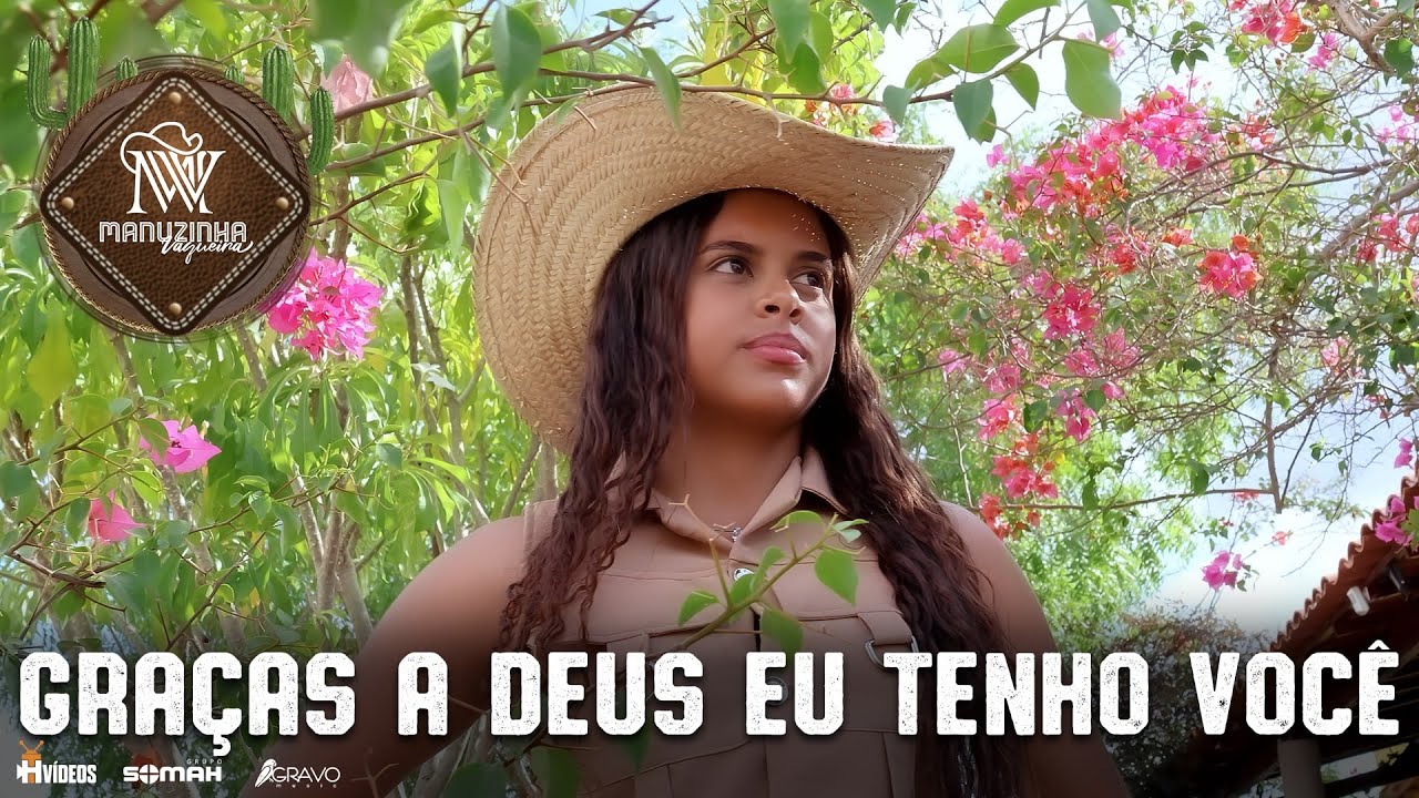 Manuzinha Vaqueira | Graças A Deus Eu Tenho Você