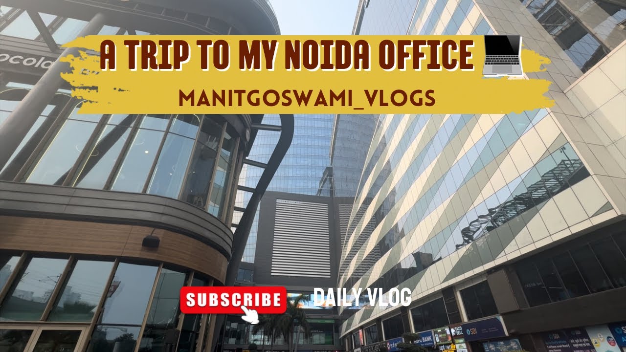 Visiting Noida Office | NCR Office | Advant Navis Business Park | Stayed @ close family friends home