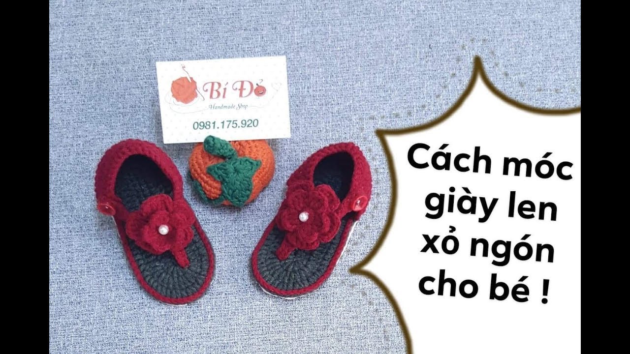 Bài 32: Hướng dẫn móc giày len xỏ ngón cho bé size 11,5cm ! Bí Đỏ handmade shop
