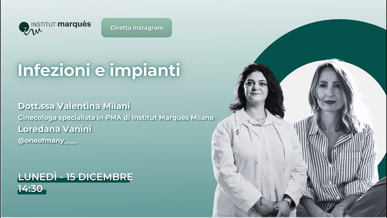 INSTITUT MARQUÈS - Infezioni e impianti con la Dott.ssa Valentina Milani e Loredana Vanini