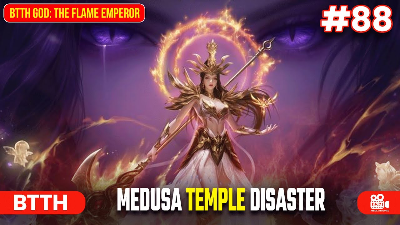 BTTH God: The Flame Emperor | Episode 88 Explained in Hindi | MEDUSA TEMPLE DISASTER! #btthseason5