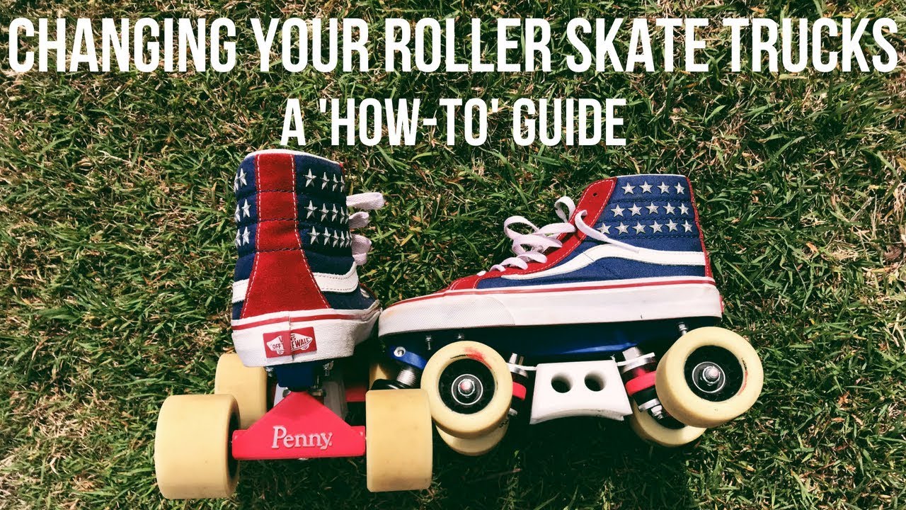 Changing Your Roller Skate Trucks