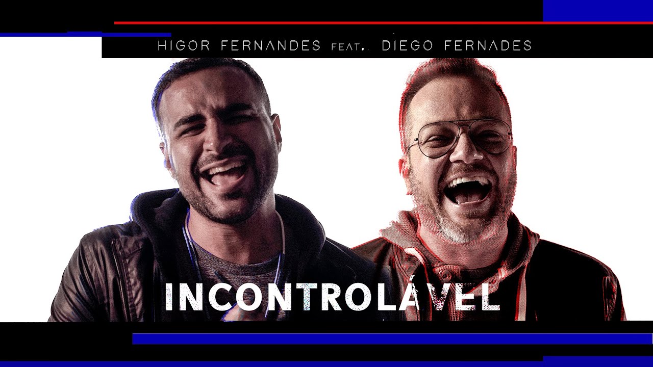 INCONTROL&Aacute;VEL - Higor Fernandes Feat. Diego Fernandes