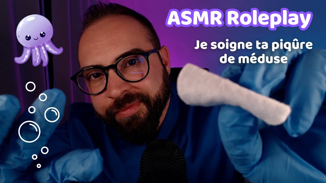 ASMR Roleplay Médecin : Je soigne ta piqûre de méduse 🩺