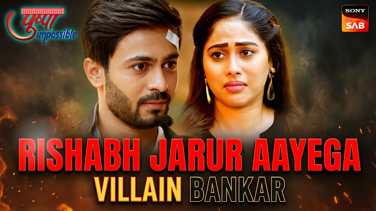Rishabh Jarur Lautega !!! Kya Villain Bankar Aayega ? Pushpa Impossible Upcoming Twist