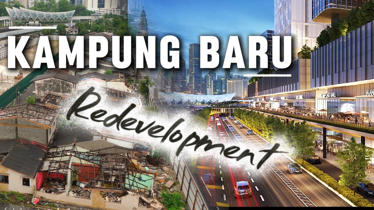 Kampung Baru Redevelopment | The Future of KL’s Last Malay Village