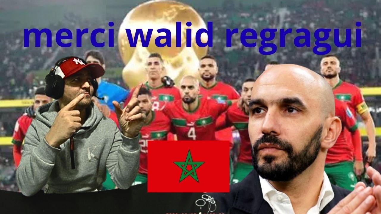 merci walid regragui y selecion du maroc