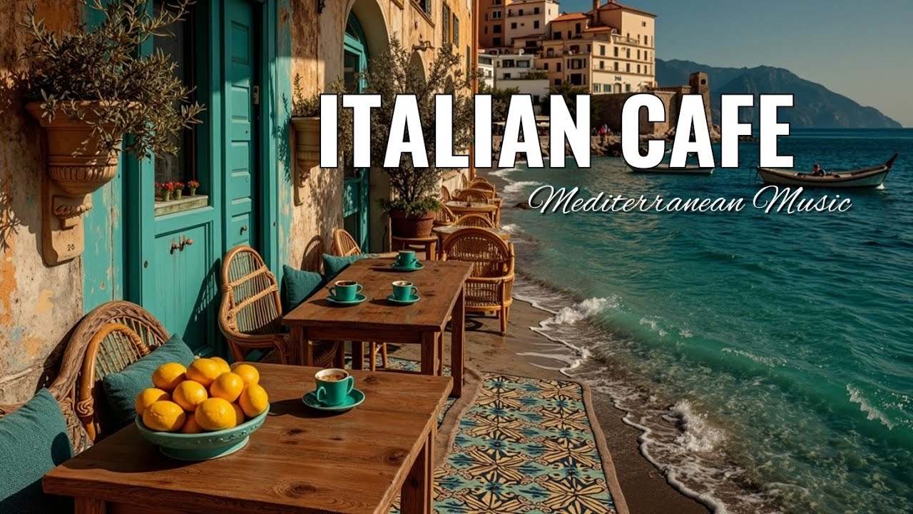 Итальянская Музыка Кафе 🇮🇹🌊 Расслабляющая Средиземноморская Гитара и Атмосфера Побережья Амальфи