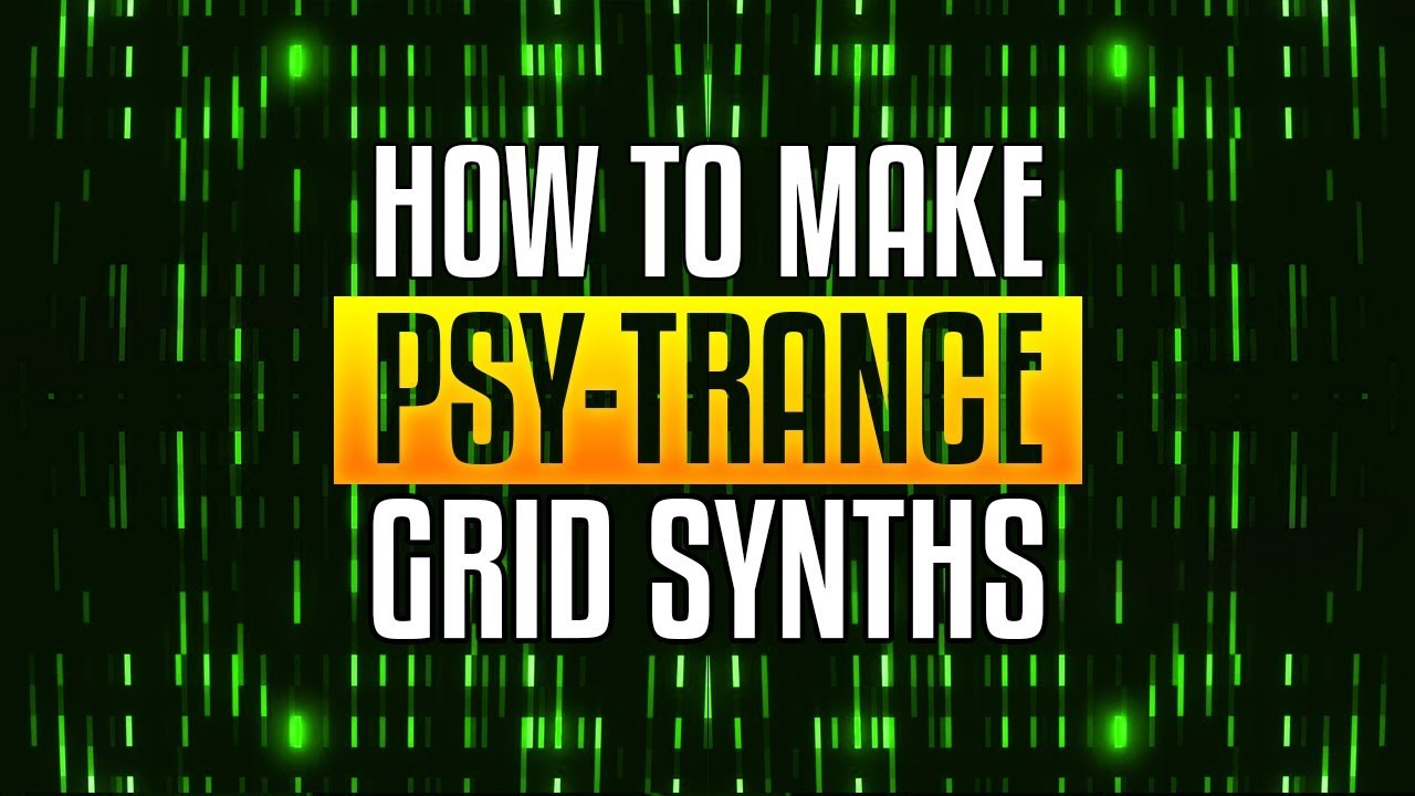 Создание Psytrance: Grid Synths #1