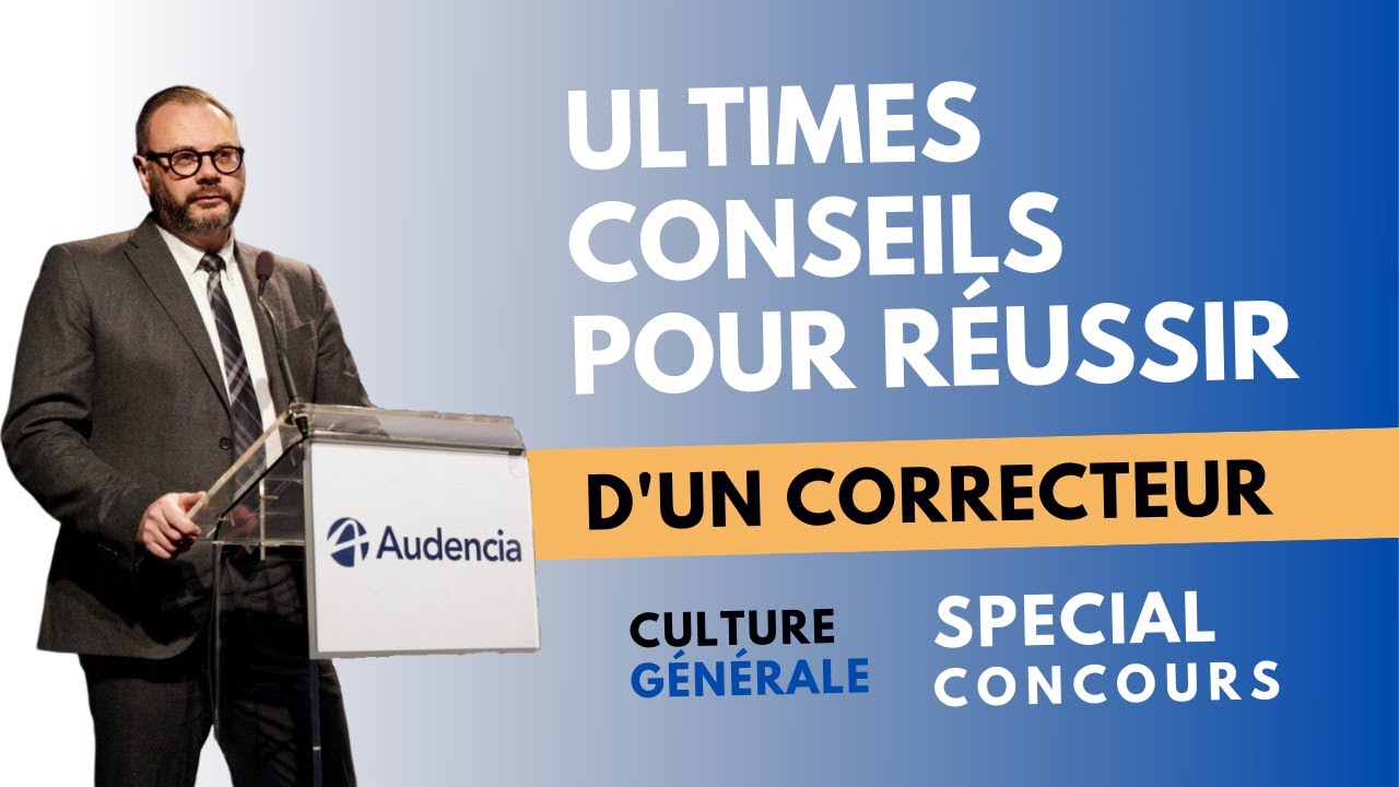 ULTIMES CONSEILS D'UN CORRECTEUR POUR PERFORMER AUX ÉCRITS DE CG