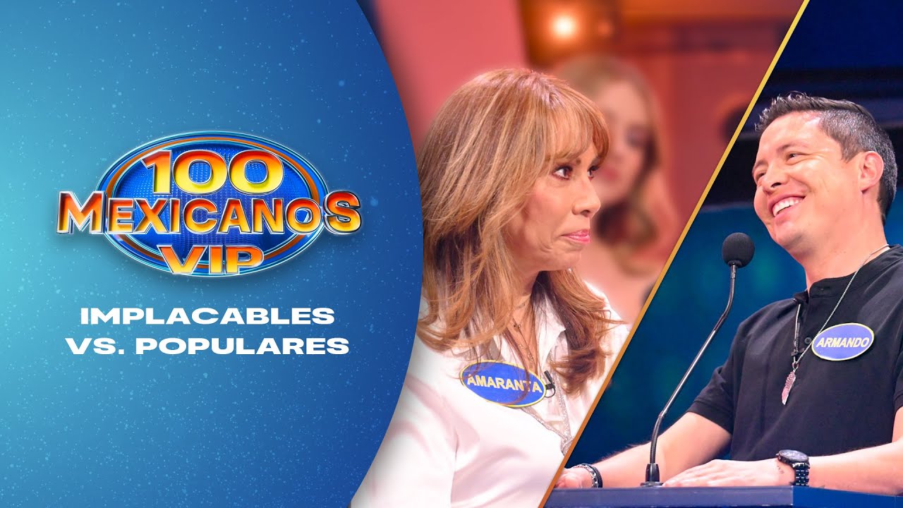 ¡Enfrentamiento de talentosos actores! Las Implacables vs. Los Populares | 100 Mexicanos VIP