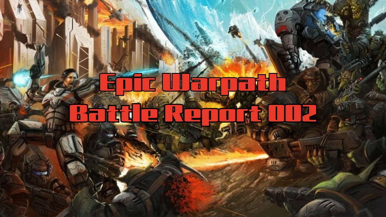 Epic Warpath: Battle Report 002