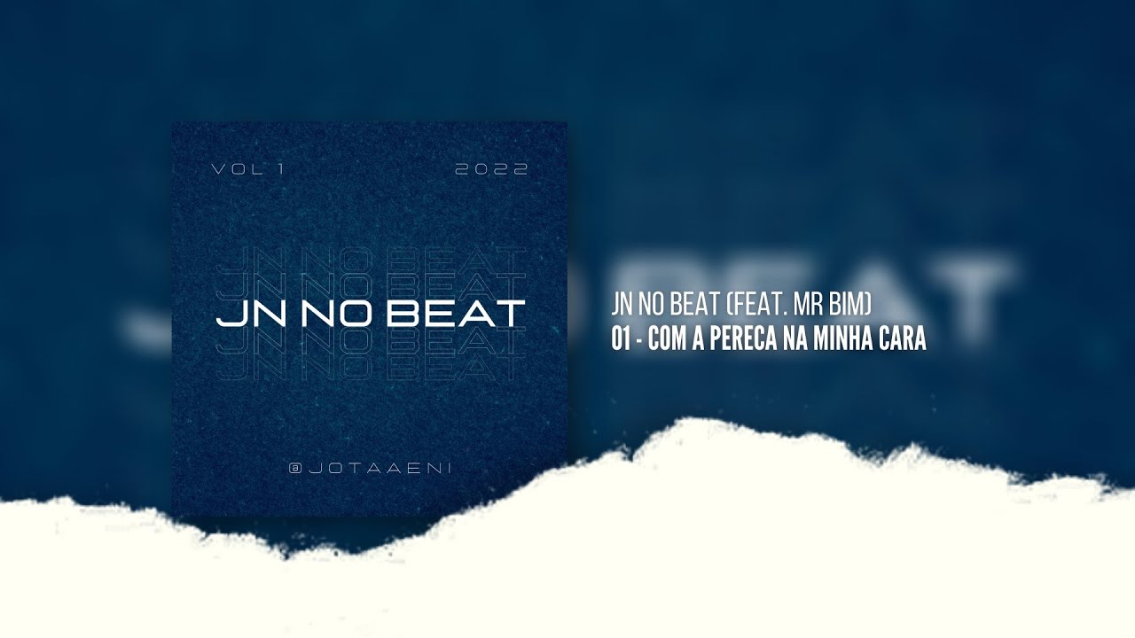 01 • JN NO BEAT “COM A PERERECA NA MINHA CARA” 🐸 (feat. MR BIM)