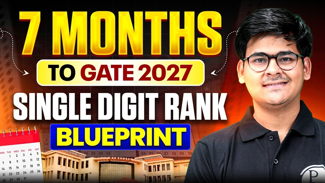 How to Get a Single Digit Rank in GATE 2027 | 7 Months Complete Blueprint For GATE 2027