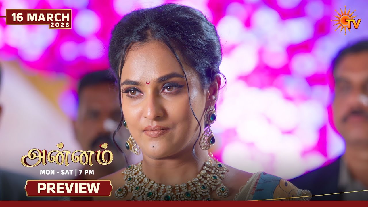 Annam - Preview | 16 Mar 2026 | Tamil Serial | Sun TV