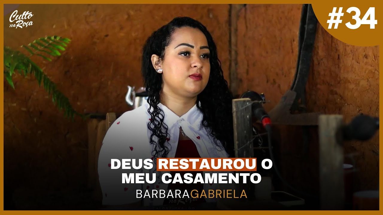 Podcast#34 Deus restaurou o meu casamento - Barbara Gabriela