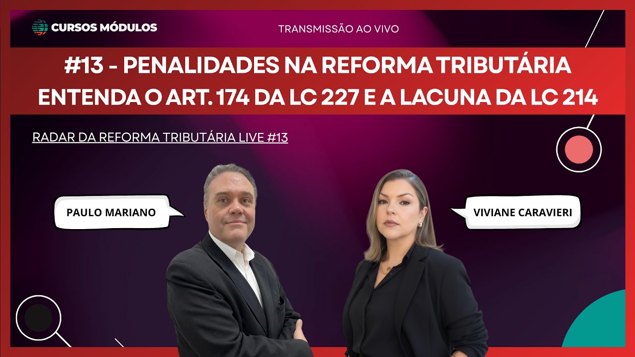 Radar #13 - Penalidades na #reformatributaria - Entenda o Art. 174 da LC 227 e a Lacuna da LC 214