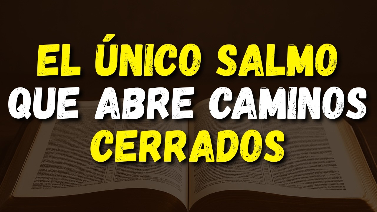 El único salmo que abre caminos cerrados