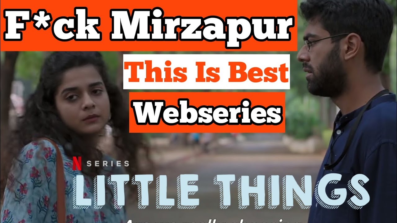 Little things review! Netflix and Dice Media webseries little things season 1,2,3 & 4 honest review!