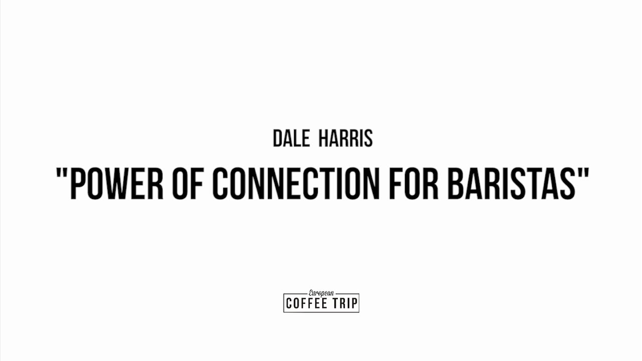 Dale Harris: Power of Connection for Baristas (CBC15)