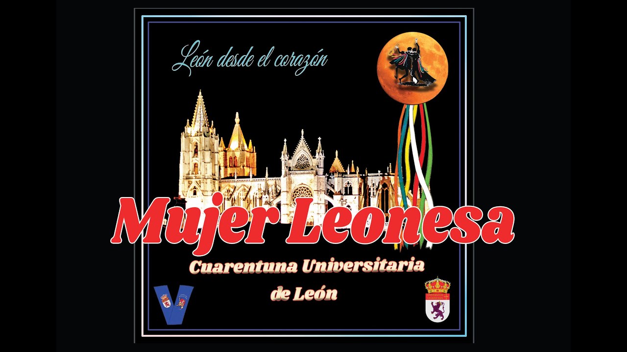 Cuarentuna Universitaria de León. MUJER LEONESA