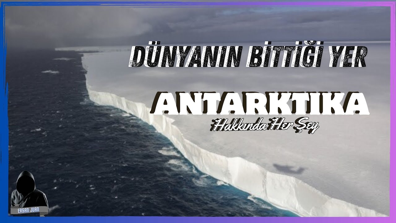 Dünyanın Bittiği Yer | Antarktika Hakkında Her Şey
