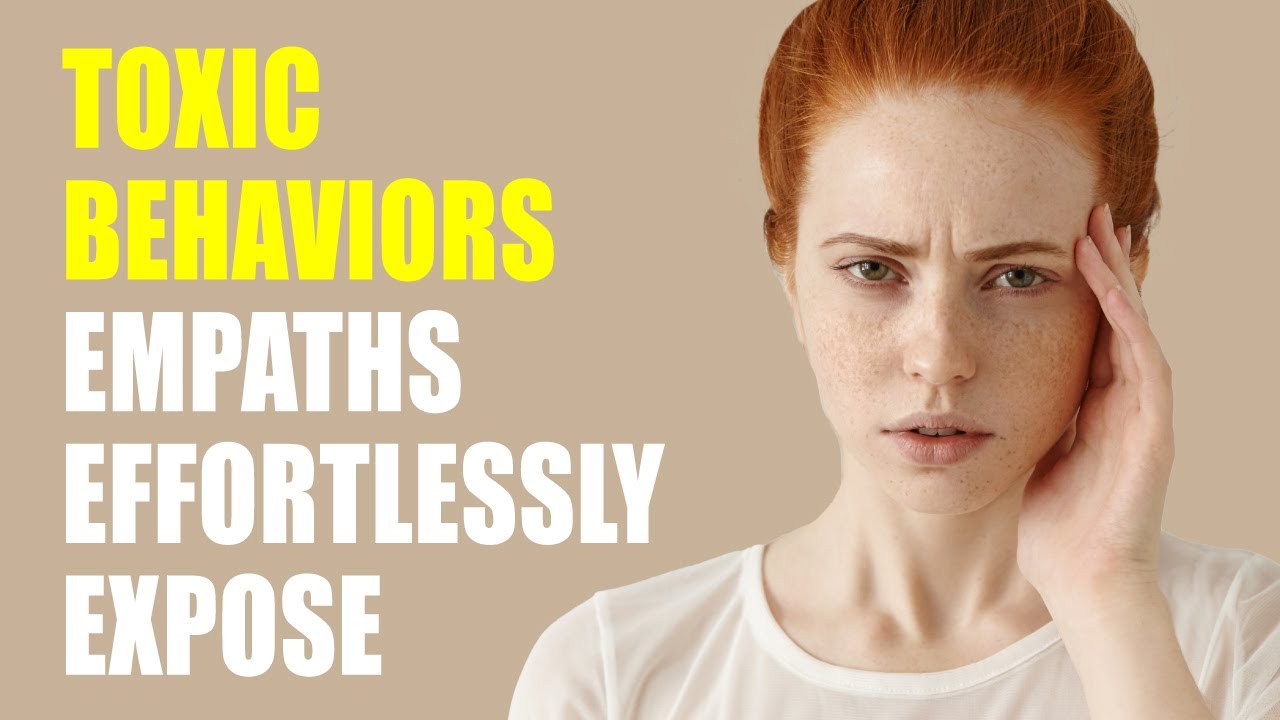 10 Toxic Behaviors Empaths Effortlessly Expose | Empath Powers