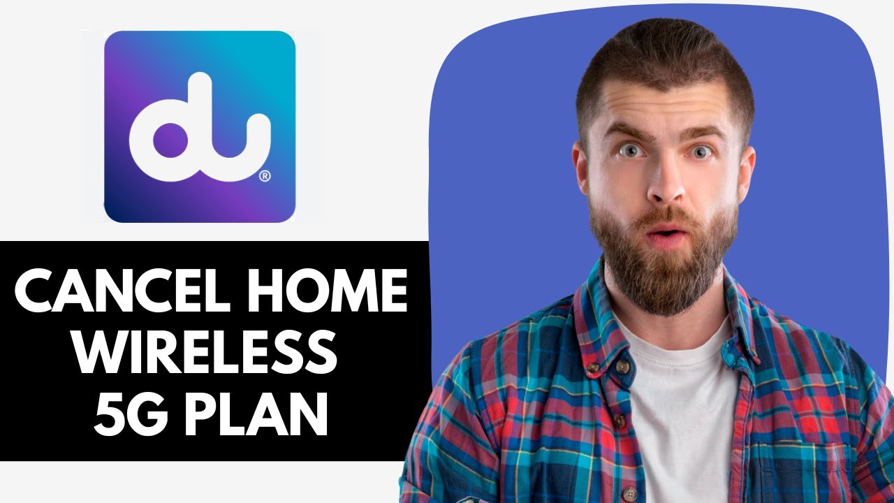 How To Cancel Du Home Wireless 5G Plan Online