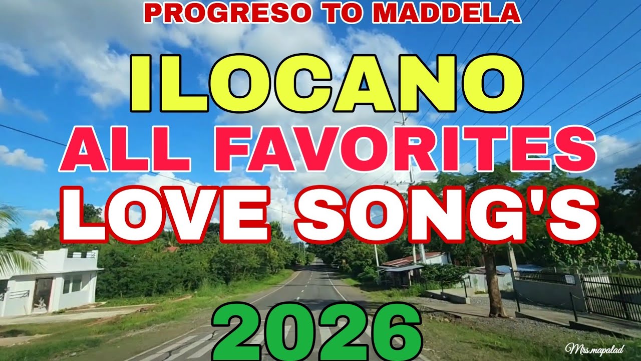Progreso To Maddela Road Trip/ILOCANO ALL FAVORITES LOVE SONGS 2026/mrs.mapalad