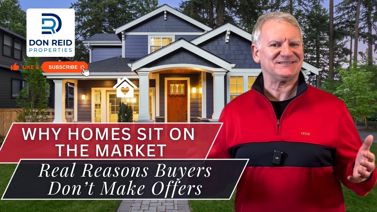 Why Homes Sit on the Market Real Reasons Buyers Don’t Make Offers