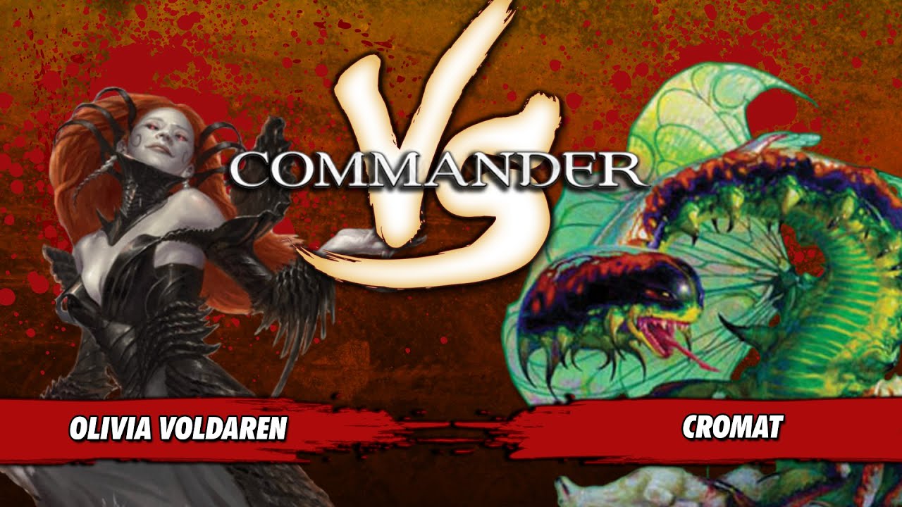 Commander Versus Series: Olivia (Justin Parnell) Vs. Cromat (Stephen Green)