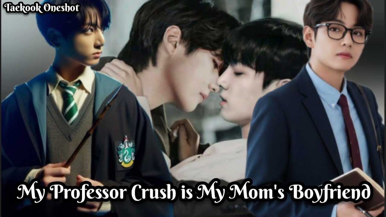 My Professor Crush is My Mom's Boyfriend
