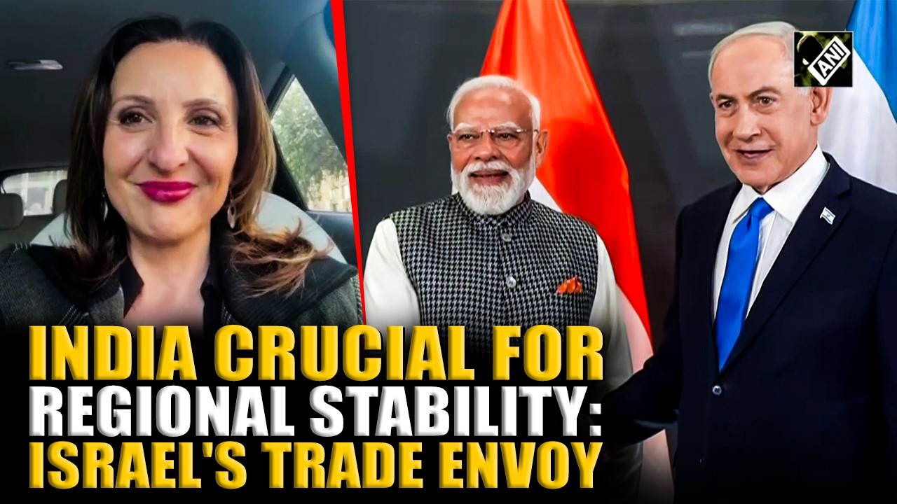 From regional stability to potential Middle East corridor: Israeli trade envoy on ties with India