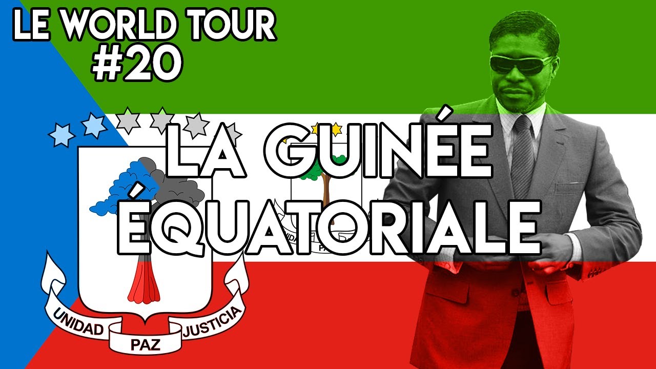 LE WORLD TOUR #20 : LA GUINÉE ÉQUATORIALE