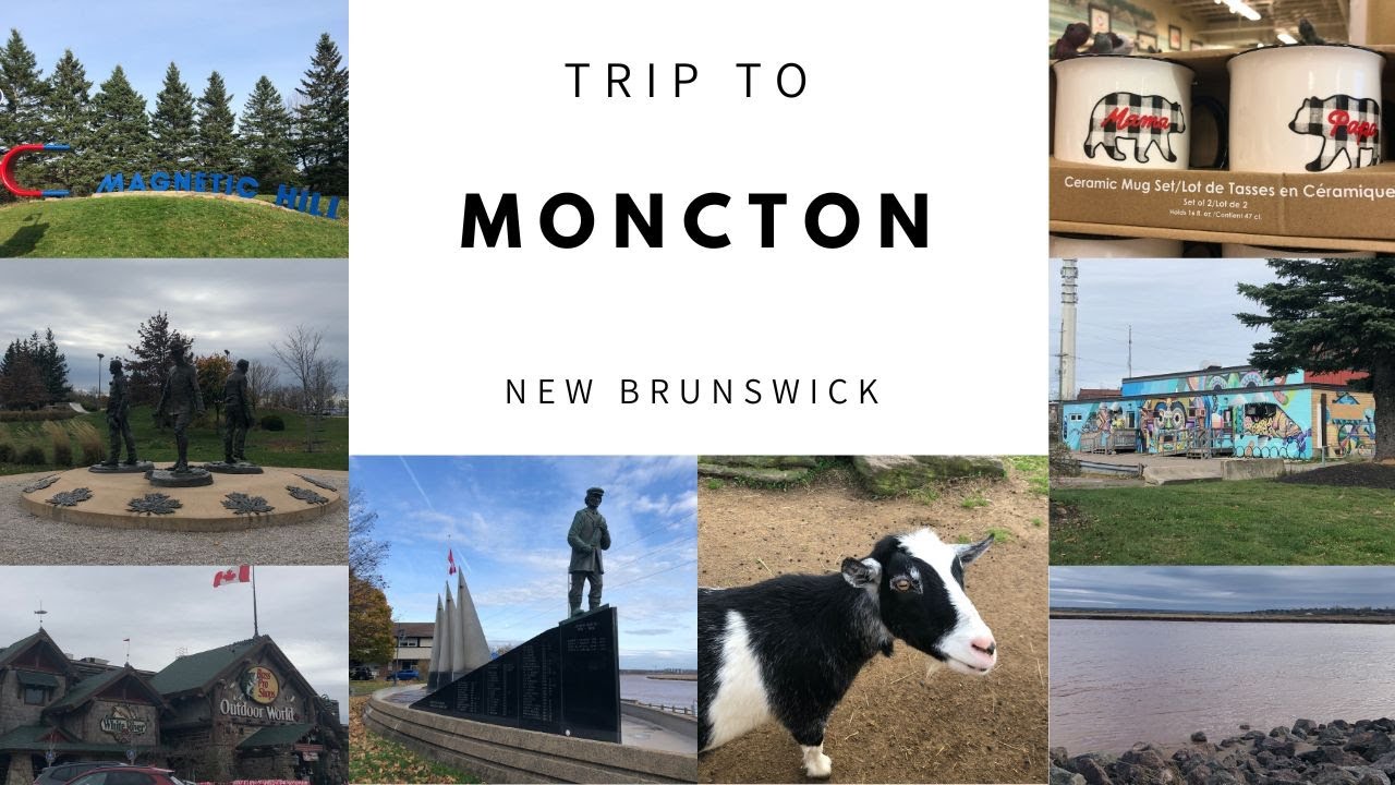 Last Minute Trip to Moncton, New Brunswick | 2 Days