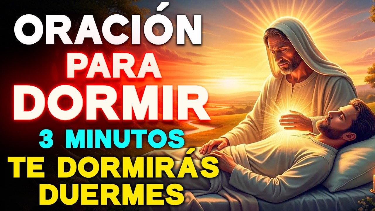 Oración Para Dormir Te Dormirás En 3 Minutos Profundamente✨Entrega Tus Preocupaciones A Dios